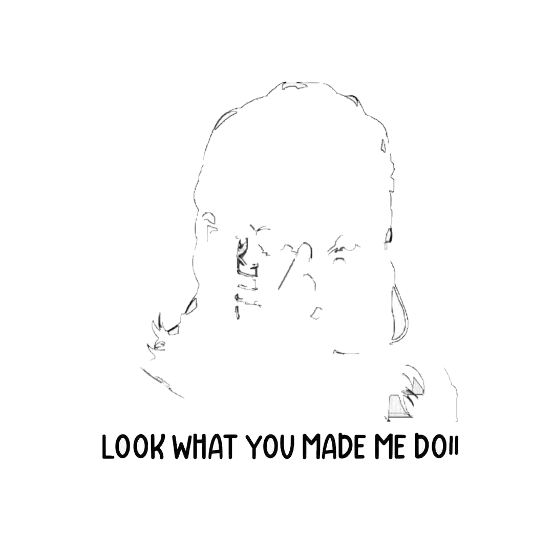 Look What You Made Me Do!! Sticker